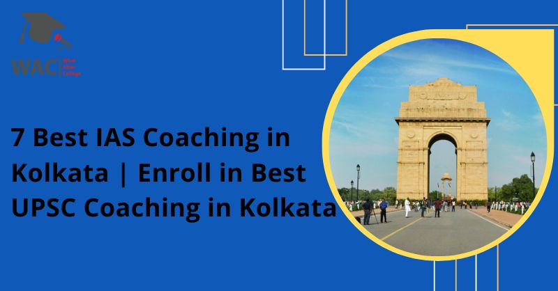  7 Best IAS Coaching in Kolkata | Enroll in Best UPSC Coaching in Kolkata