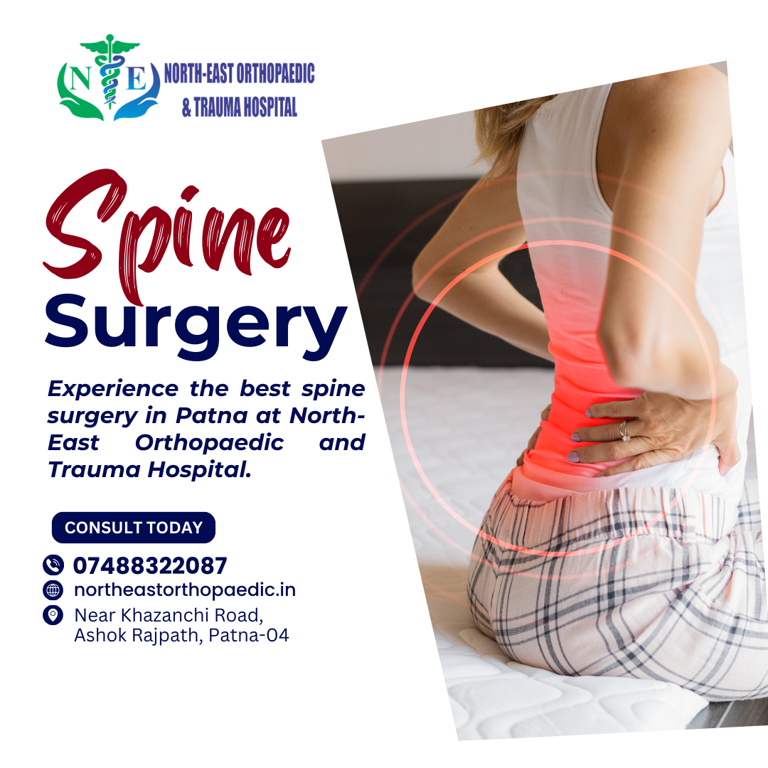  North-East Orthopaedic & Trauma Hospital: Destination for Best Spine Surgery in Patna