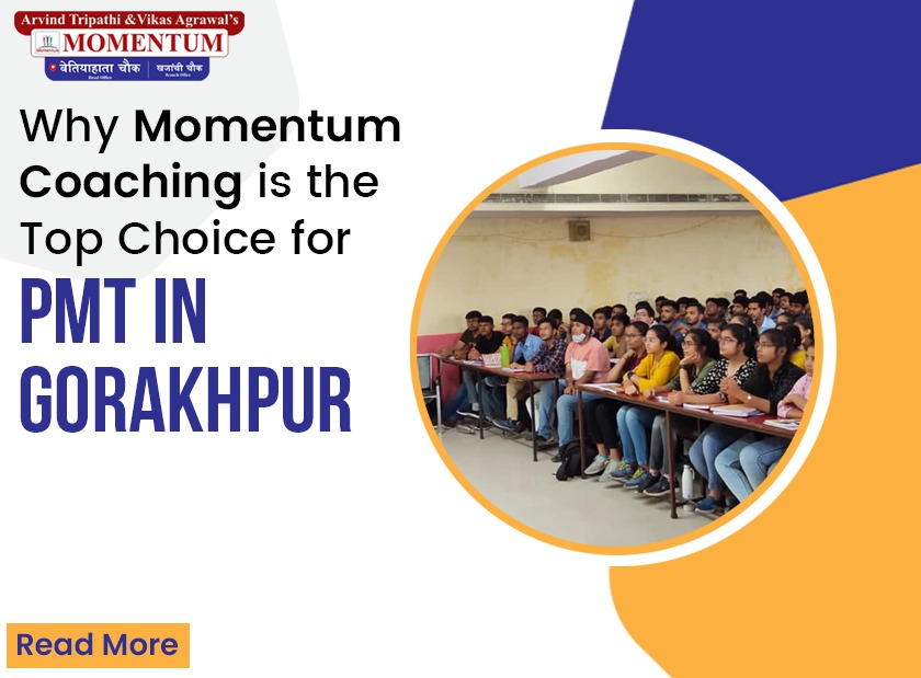 Unlock Success: Momentum Coaching Offers the Best PMT Coaching in Gorakhpur