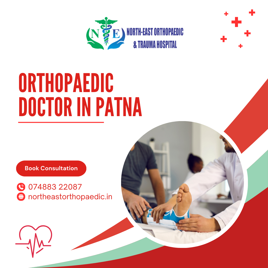  North-East Orthopaedic & Trauma Hospital - A team of best orthopaedic doctor in Patna