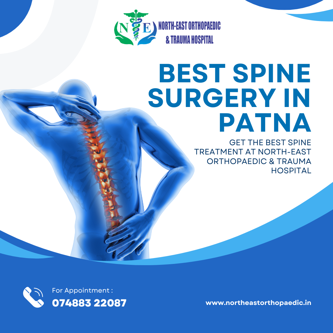  Leading Spine Surgery Hospital in Patna: North-East Orthopaedic & Trauma Hospital