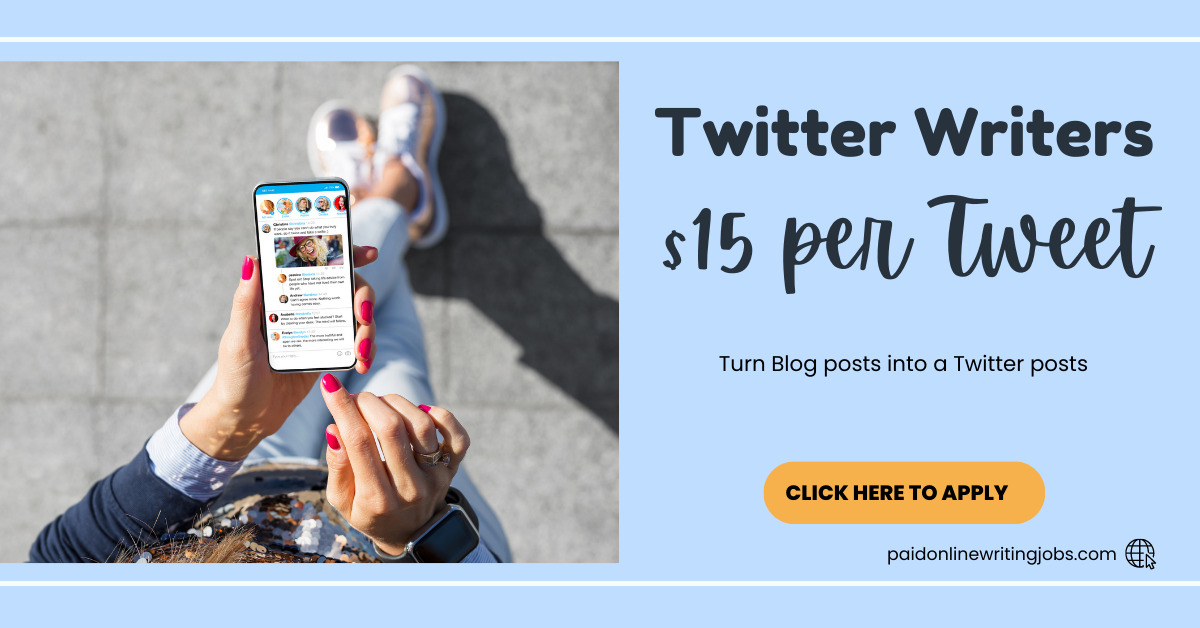  Twitter Writers - $15 per Tweet $15 per tweet | Online/Remote Position | Flexible