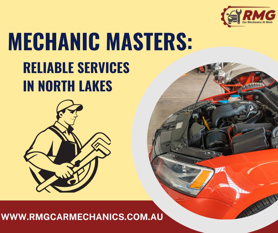  Mechanic Masters: Reliable Services in North Lakes