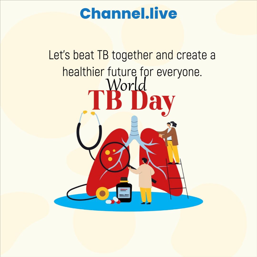  Channel.live Stands Against TB: Unite for World Tuberculosis (TB) Day
