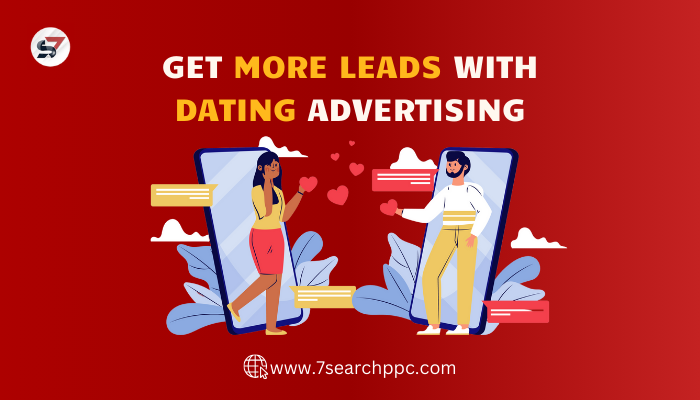 Dating Advertising: Strategies and Best Practices