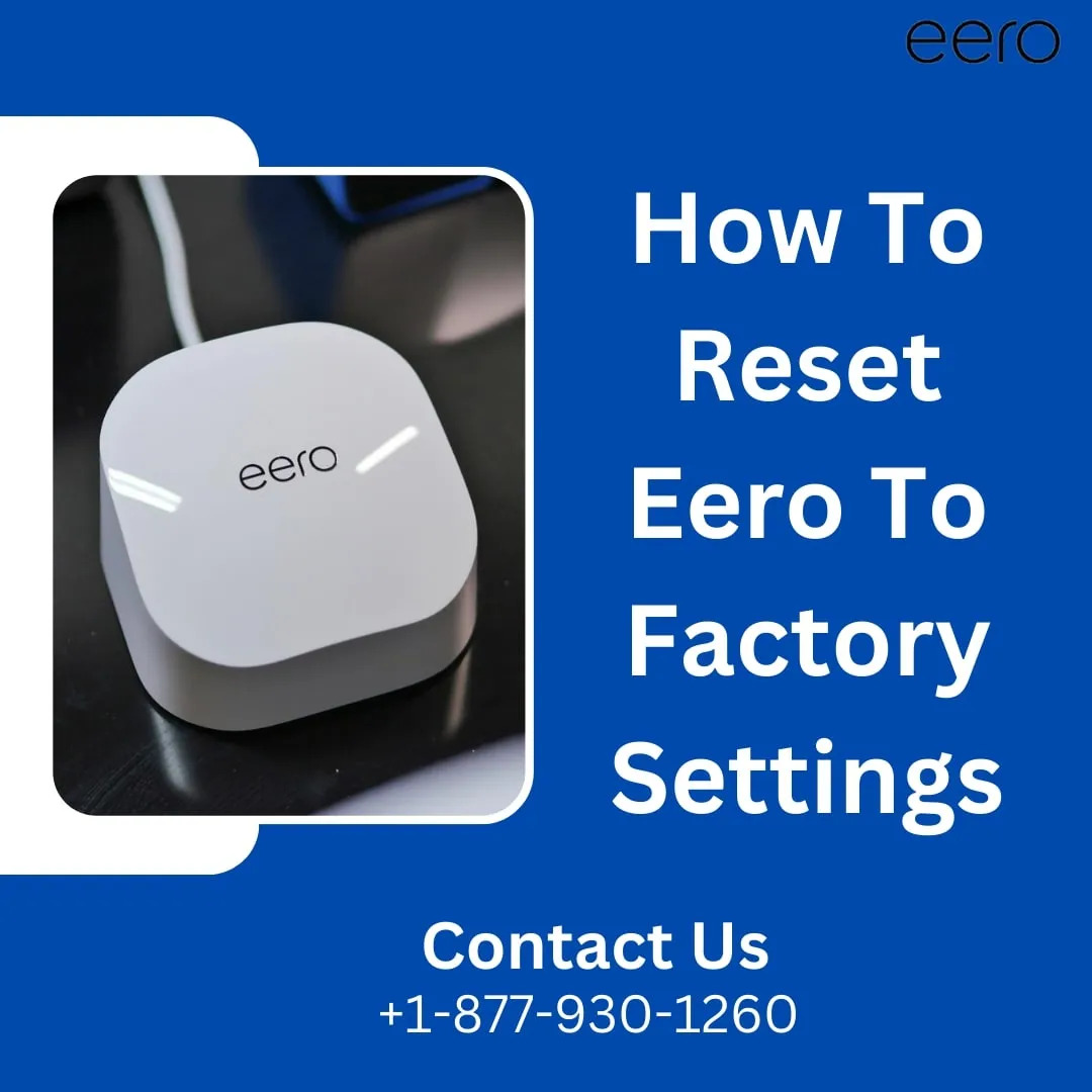  +1-877-930-1260 | How To Reset Eero To Factory Settings | Eero Support