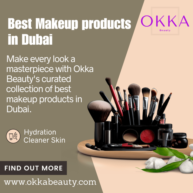  Best Makeup products in Dubai | Okka beauty