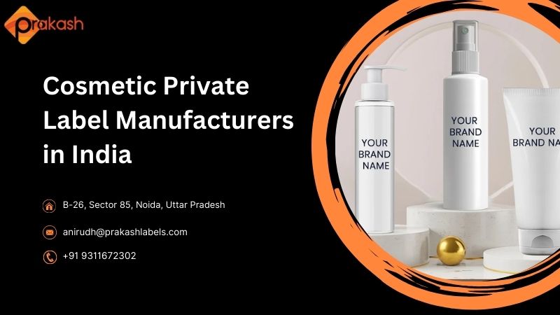  Exploring The Best Cosmetic Private Label Manufacturers in India with Prakash Labels