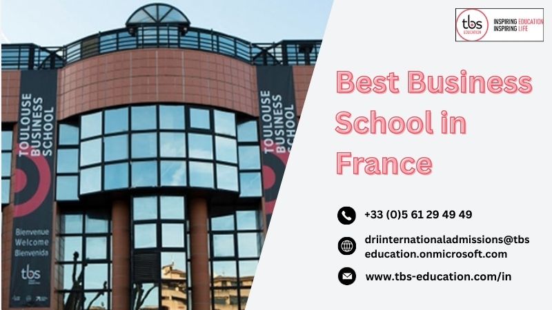  Best Business School in France : Your Gateway to Success with Tbs Education