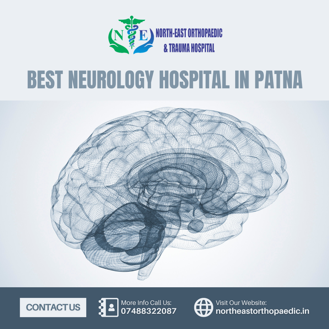  North-East Orthopaedic & Trauma Hospital: The Best Neurology Hospital In Patna