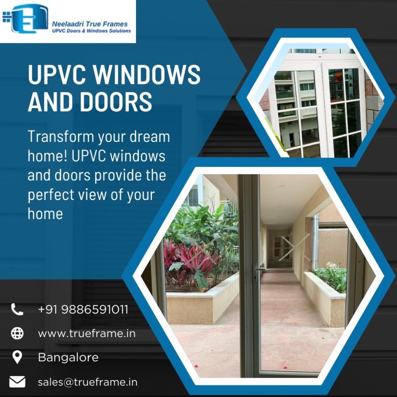  Best upvc doors and windows suppliers in Bangalore | Neelaadri True Frame