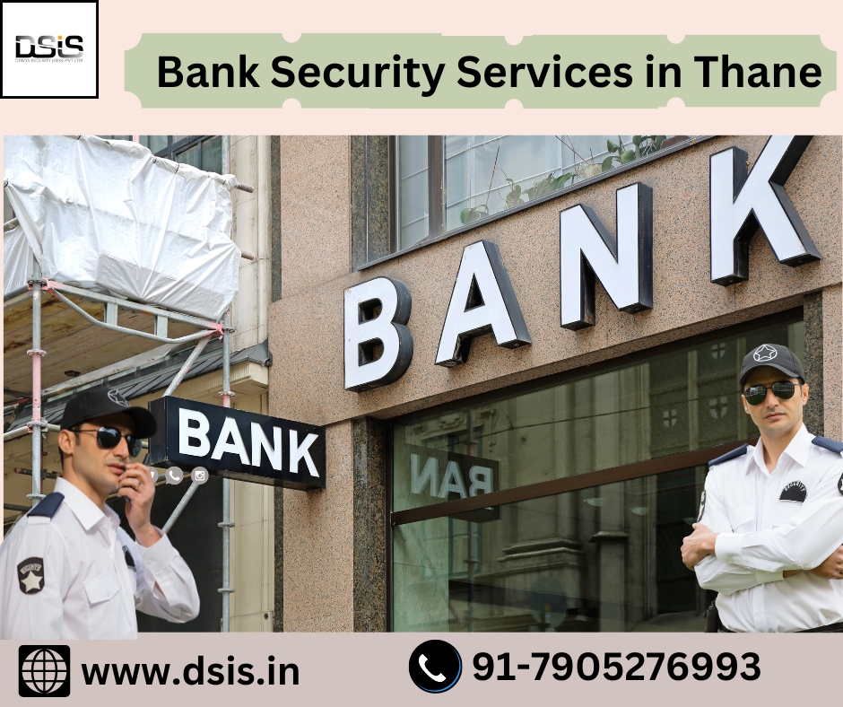  DSIS Security: Leading Bank Security company in Mulund