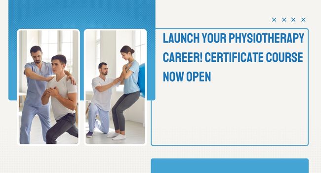  Launch Your Physiotherapy Career! Certificate Course Now Open