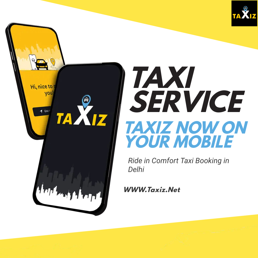  Your Comfort, Our Priority Taxi Booking in Delhi by Taxiz