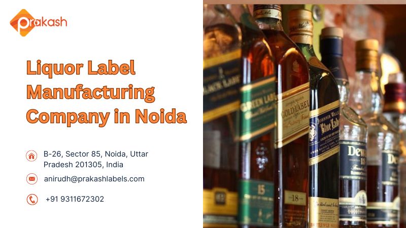  Prakash Labels: Liquor Label Manufacturing Company in Noida