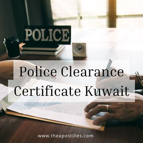  Find Police Clearance Certificate Kuwait Requirements | Kuwait Pcc