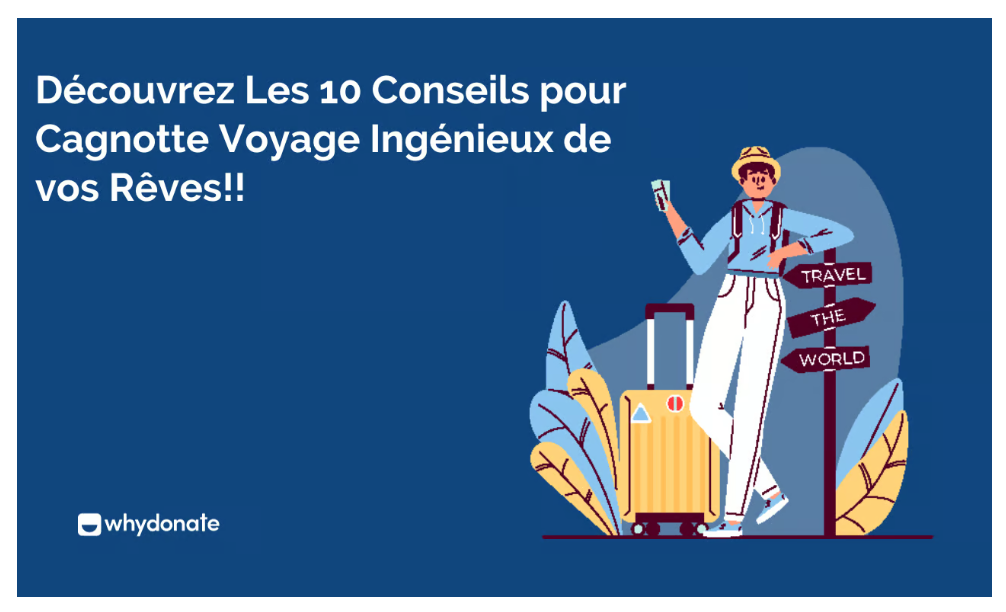  Découvrez Les 10 Conseils Pour Cagnotte Voyage Ingénieux De Vos Rêves !!
