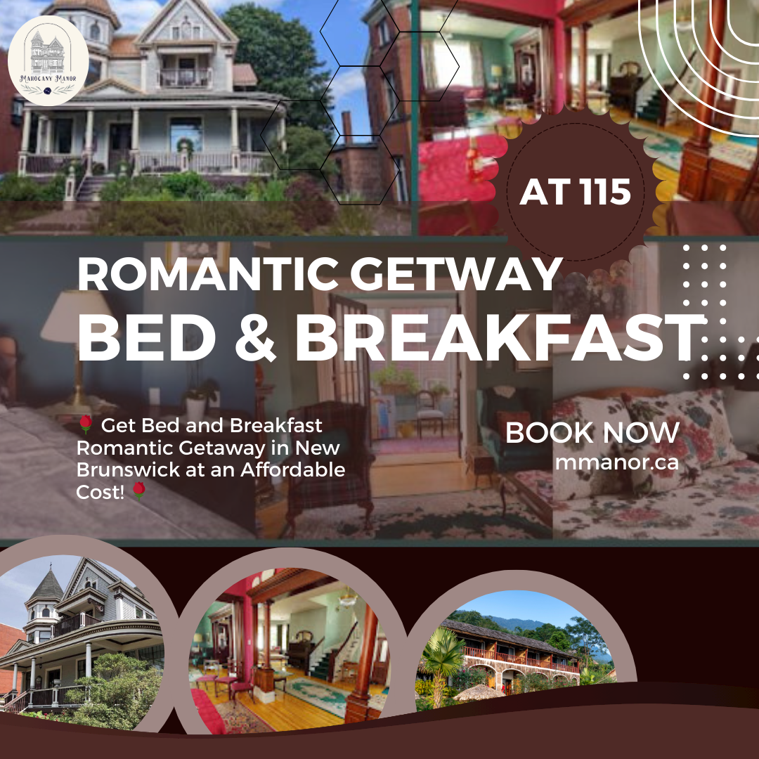  Get Bed and Breakfast Romantic Getaway in New Brunswick at an Affordable Cost