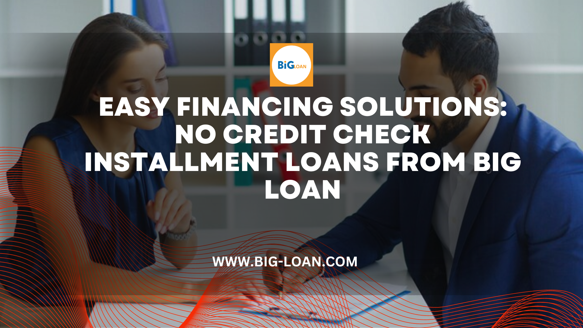  Secure Your Future: Installment Loans with No Credit Check from Big Loan