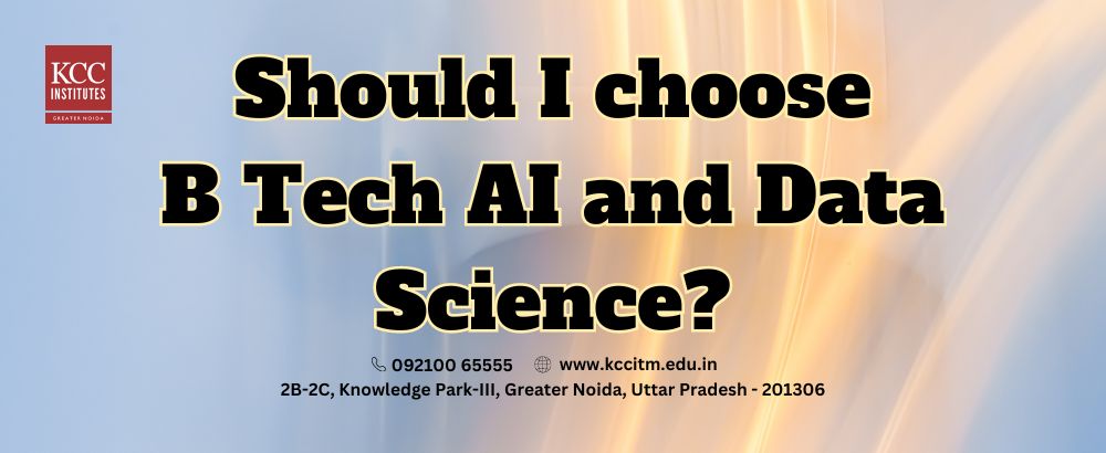  Should I choose B Tech AI and data science?