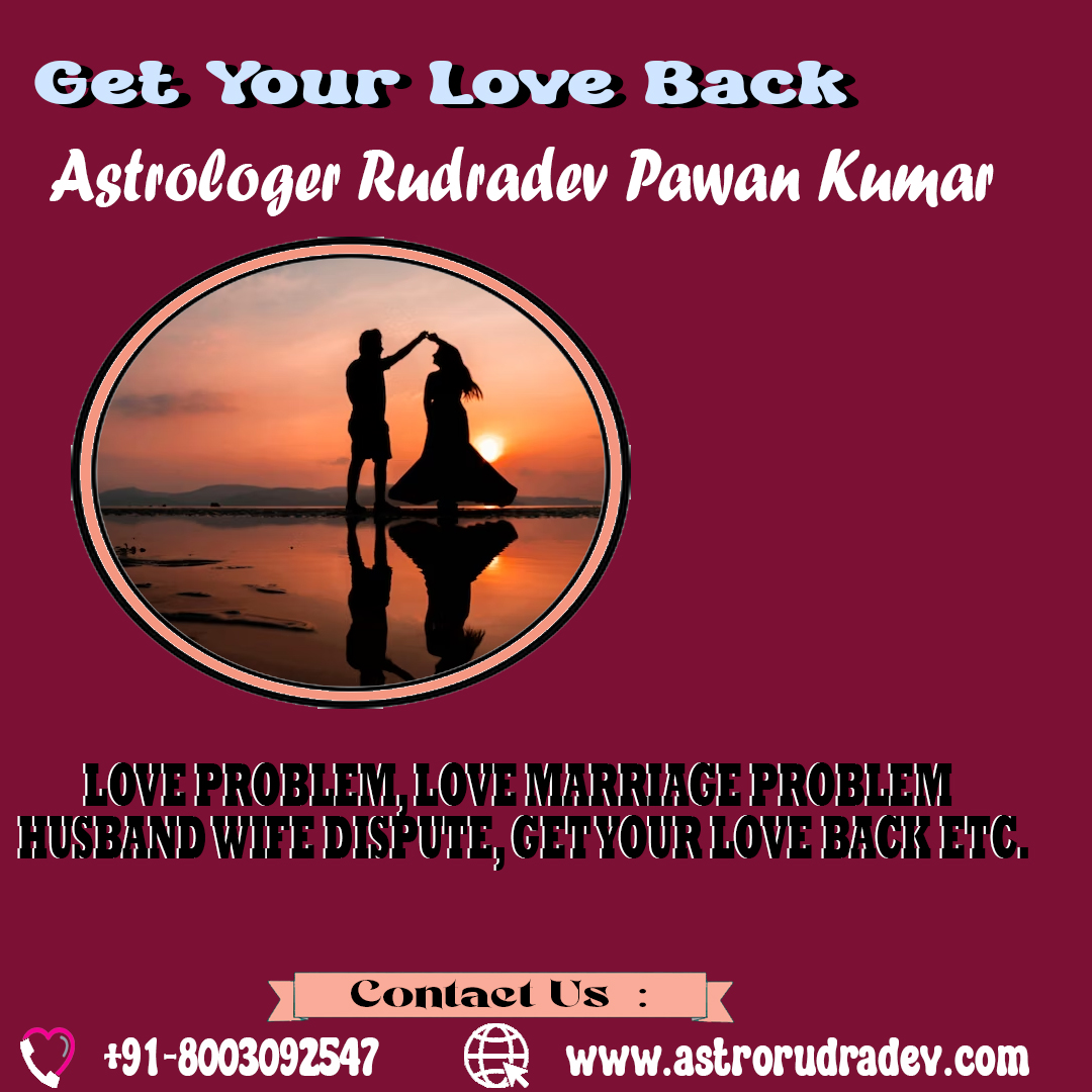  Get Your Love Back  +91-8003092547